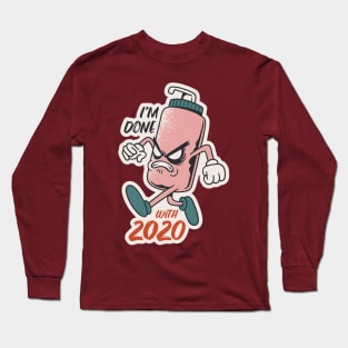 I'm done with 2020 Long Sleeve T-Shirt